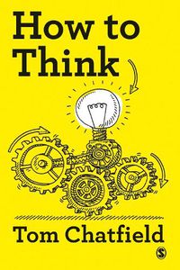 Cover image for How to Think: Your Essential Guide to Clear, Critical Thought