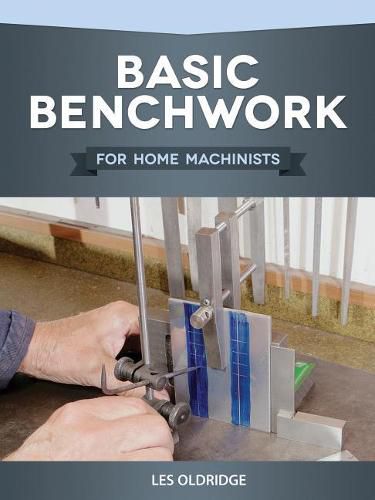 Cover image for Basic Benchwork for Home Machinists