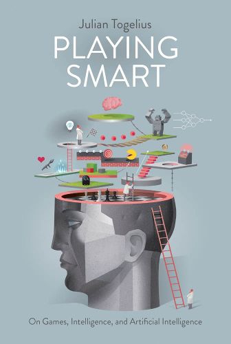 Cover image for Playing Smart: On Games, Intelligence, and Artificial Intelligence