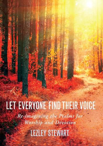 Cover image for Let Everyone Find Their Voice: Re-imagining the Psalms for Worship and Devotion