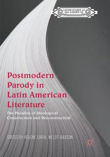 Cover image for Postmodern Parody in Latin American Literature: The Paradox of Ideological Construction and Deconstruction