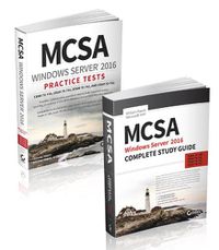 Cover image for MCSA Windows Server 2016 Complete Certification Kit: Exam 70-740, Exam 70-741, Exam 70-742, and Exam 70-743