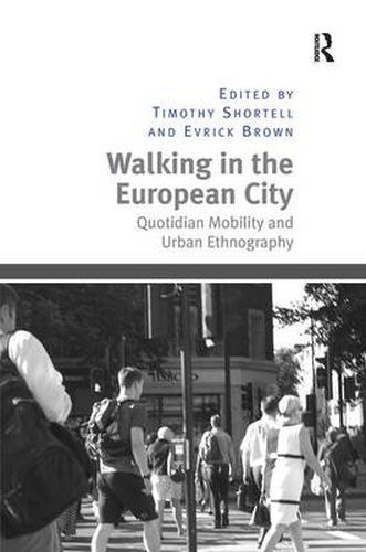 Cover image for Walking in the European City: Quotidian Mobility and Urban Ethnography