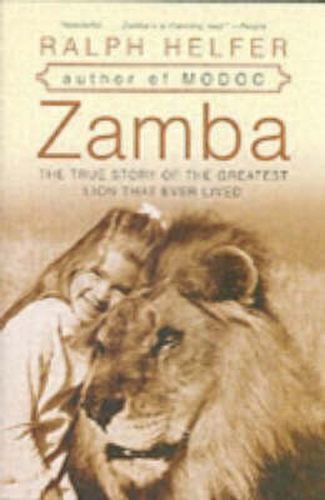 Cover image for Zamba: The True Story Of The Greatest Lion That Ever Lived