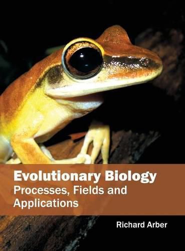 Cover image for Evolutionary Biology: Processes, Fields and Applications