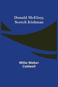 Cover image for Donald McElroy, Scotch Irishman