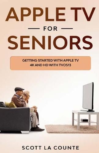 Cover image for Apple TV For Seniors: Getting Started With Apple TV 4K and HD With TVOS 13