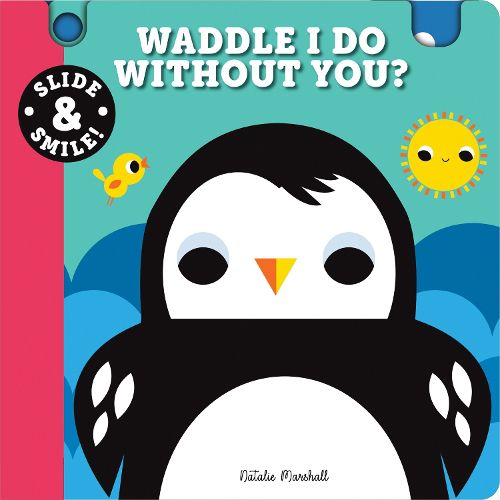 Cover image for Slide and Smile: Waddle I Do Without You?