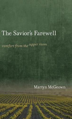 Cover image for The Savior's Farewell: Comfort from the Upper Room