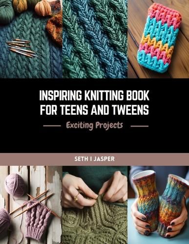 Inspiring Knitting Book for Teens and Tweens