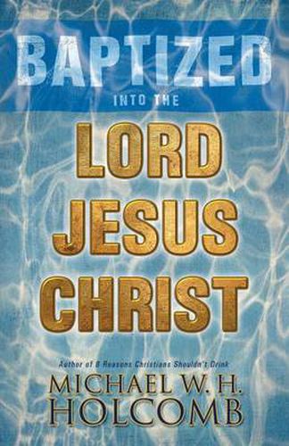 Cover image for Baptized Into the Lord Jesus Christ