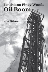 Cover image for Louisiana Piney Woods Oil Boom