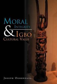 Cover image for Moral Integrity & Igbo Cultural Value