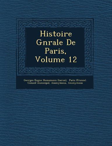 Cover image for Histoire G N Rale de Paris, Volume 12