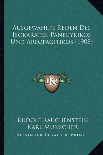 Cover image for Ausgewahlte Reden Des Isokarates, Panegyrikos Und Areopagitikos (1908)