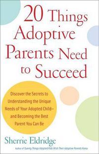 Cover image for 20 Things Adoptive Parents Need to Succeed