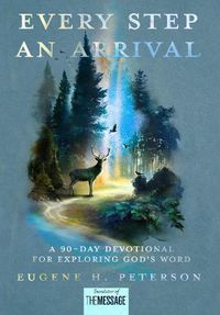 Cover image for Every Step an Arrival: A 90-Day Devotional for Exploring God's Word