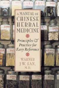 Cover image for Manual of Chinese Herbal Medicine: Principles and Practice for Easy Reference