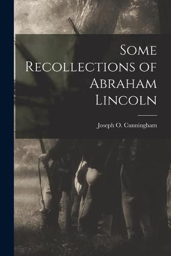 Cover image for Some Recollections of Abraham Lincoln