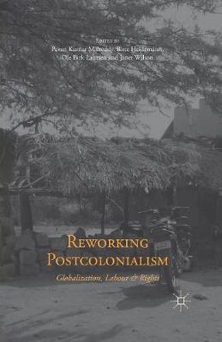 Cover image for Reworking Postcolonialism: Globalization, Labour and Rights