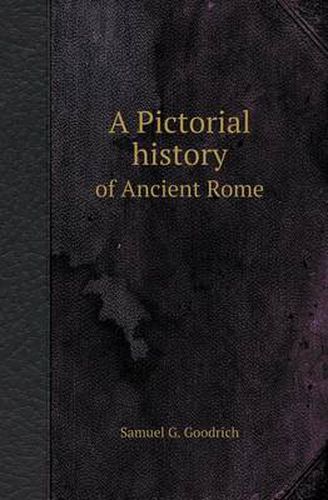 Cover image for A Pictorial History of Ancient Rome