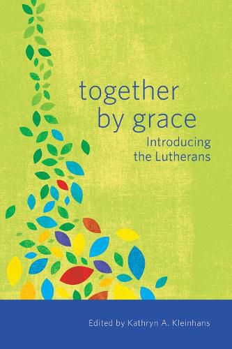 Cover image for Together by Grace: Introducing the Lutherans