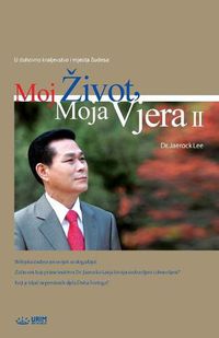 Cover image for Moj Zivot, Moja Vjera 2: My Life, My Faith 2 (Croatian)