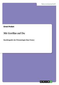 Cover image for Mit Gorillas auf Du: Kurzbiografie der Primatologin Dian Fossey