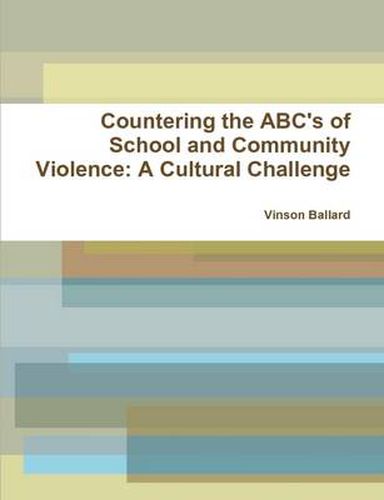 Cover image for Countering the ABC's of School Violence: A Cultural Challenge