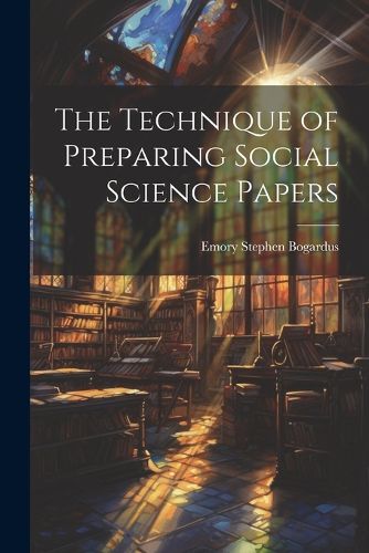 Cover image for The Technique of Preparing Social Science Papers