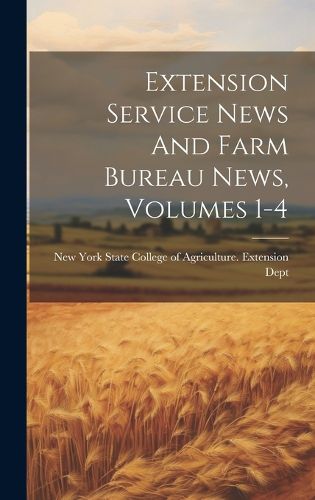 Cover image for Extension Service News And Farm Bureau News, Volumes 1-4