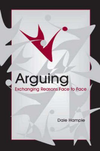 Cover image for Arguing: Exchanging Reasons Face to Face