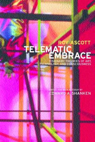 Cover image for Telematic Embrace: Visionary Theories of Art, Technology, and Consciousness