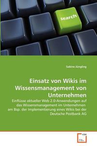 Cover image for Einsatz Von Wikis Im Wissensmanagement Von Unternehmen