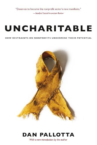 Cover image for Uncharitable - How Restraints on Nonprofits Undermine Their Potential
