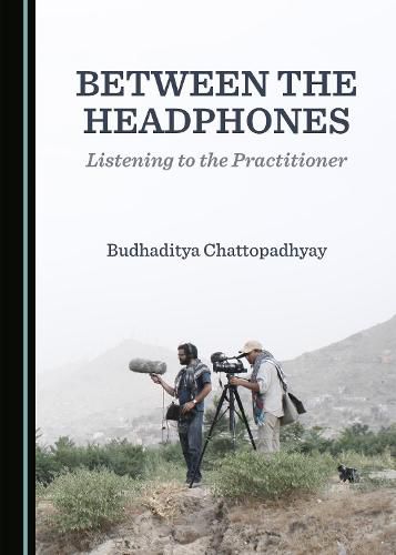 Between the Headphones: Listening to the Practitioner