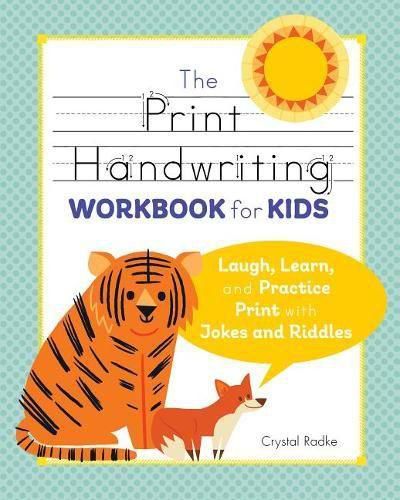 Cover image for The Print Handwriting Workbook for Kids: Laugh, Learn, and Practice Print with Jokes and Riddles