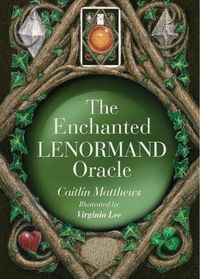 Cover image for The Enchanted Lenormand Oracle: 39 Magical Cards to Reveal Your True Self and Your Destiny