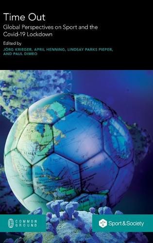 Cover image for Time Out: Global Perspectives on Sport and the Covid-19 Lockdown