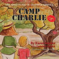 Cover image for Camp Charlie, The Adventures of Grandma Lipstick