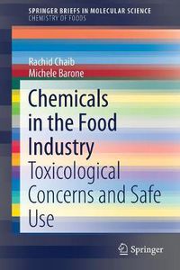 Cover image for Chemicals in the Food Industry: Toxicological Concerns and Safe Use