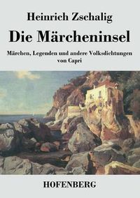 Cover image for Die Marcheninsel: Marchen, Legenden und andere Volksdichtungen von Capri