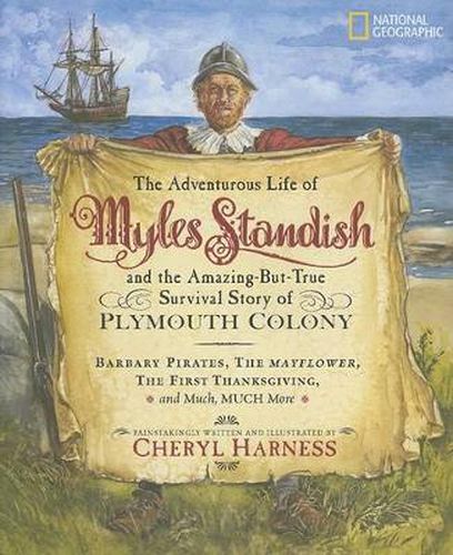 Cover image for The Adventurous Life of Myles Standish and the Amazing-But-True Survival Story of Plymouth Colony