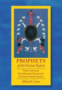 Cover image for Prophets of the Great Spirit: Native American Revitalization Movements in Eastern North America