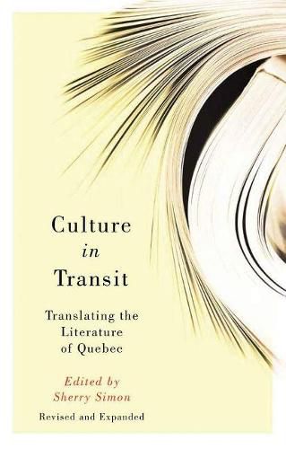 Cover image for Culture in Transit: Translating the Literature of Quebec, Revised and Expanded