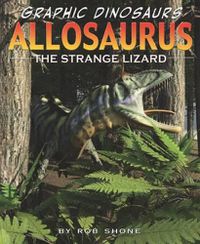 Cover image for Allosaurus: The Strange Lizard