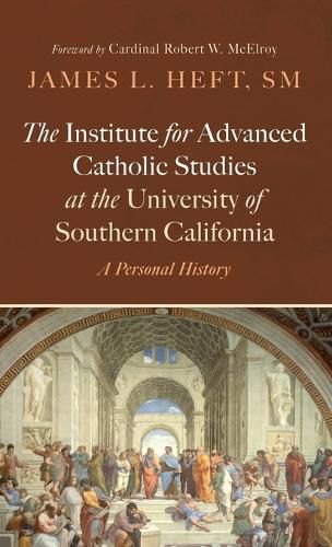 Cover image for The Institute for Advanced Catholic Studies at the University of Southern California