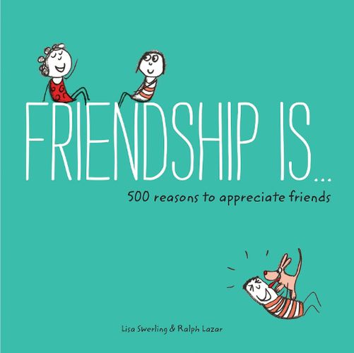 Cover image for Friendship Is...: 500 Reasons to Appreciate Friends