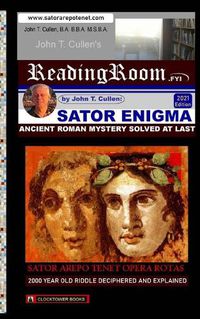 Cover image for Sator Enigma: Ancient Roman Mystery Solved At Last: 2000 Year Old Riddle Deciphered and Explained