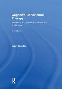 Cover image for Cognitive-Behavioural Therapy: Research and Practice in Health and Social Care